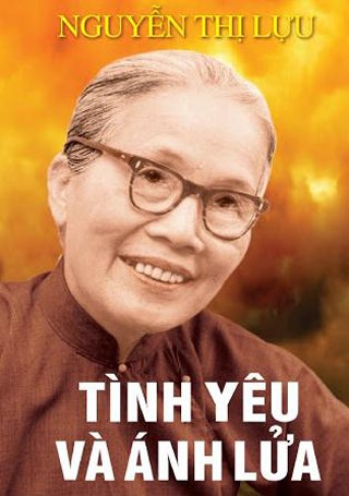 “Tình yêu và Ánh lửa” là một trong những tập hồi ký của tập sách Những người con gái đất Thành đồng do Nhà xuất bản Tổng hợp TPHCM phát hành năm 2015.